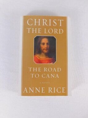Christ The Lord The Road To Cana Anne Rice English Paperback Religious Fiction
